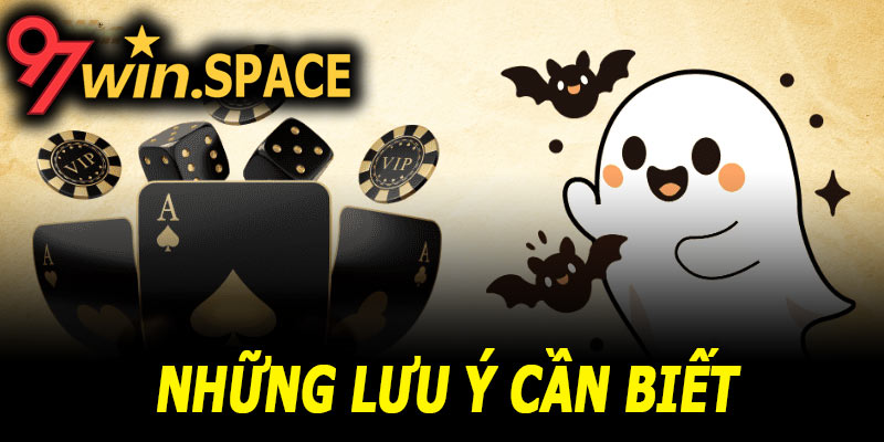 Những lưu ý quan trọng khi đăng ký 97Win